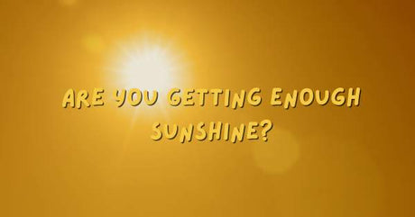Are You Getting Enough Sunshine?