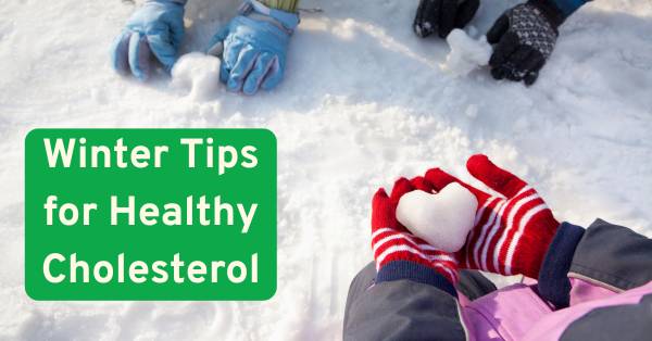 Winter Tips for Healthy Cholesterol