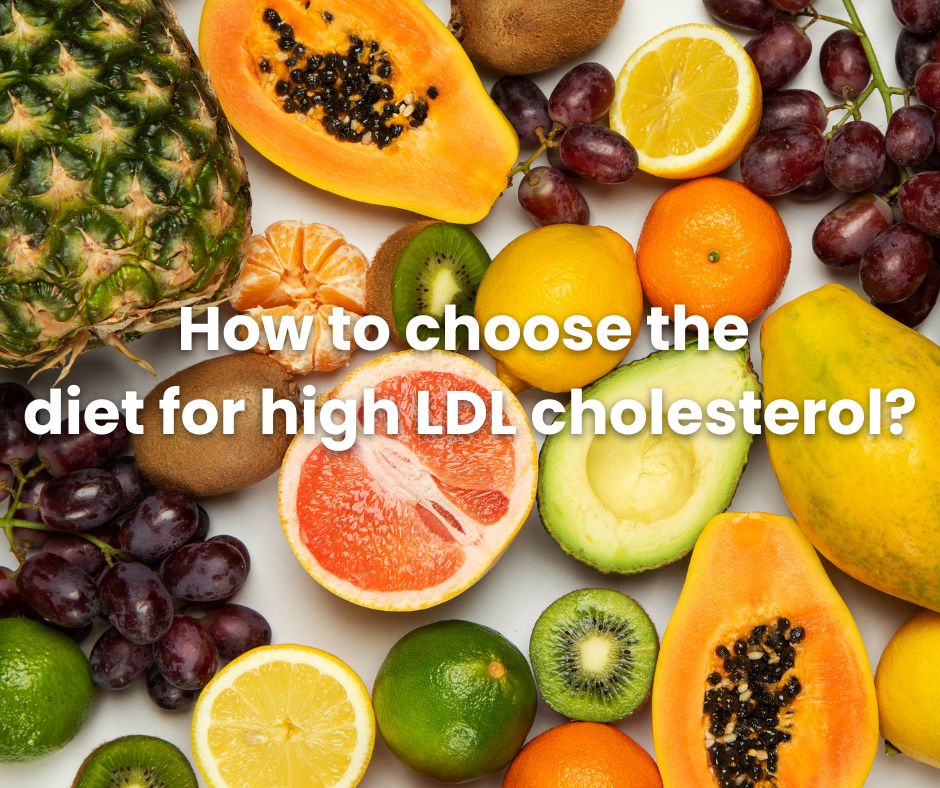 How to choose the diet for high LDL cholesterol？